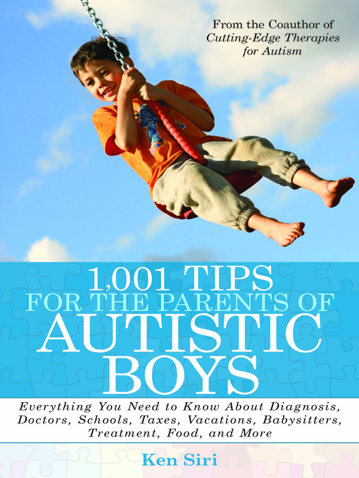 Title details for 1,001 Tips for the Parents of Autistic Boys by Ken Siri - Available